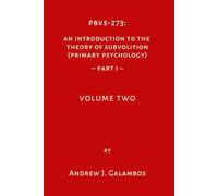 PBVS-273: An Introduction to the Theory of Subvolition (Primary Psychology)-PART 1 Volume Two