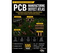PCB Manufacturing Defect Atlas: Practical Guide to PCB Fabrication, Assembly Defects, Root Cause Analysis and Corrective Actions