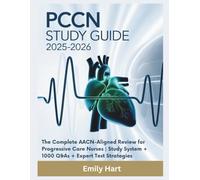 PCCN study guide 2025-2026: The Complete AACN-Aligned Review for Progressive Care Nurses | Study System + 1000 Q&As + Expert Test Strategies