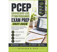 PCEP Certified Entry-Level Python Programmer Exam Prep 2027-2028: Step-by-Step Lessons, Code-Tracing Diagrams, 24 Full-Length Practice Tests, and 800+ Questions with Every Answer Explained