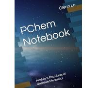 PChem Notebook: Module 2. Postulates of Quantum Mechanics