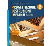 PCI. Progettazione costruzioni impianti. Con BIM, Esercitazioni di progettazione integrata. Per gli Ist. tecnici e professionali. Con e-book. Con espansione online (Vol. 2)