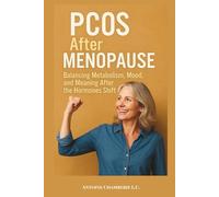 PCOS After Menopause: Balancing Metabolism, Mood and Meaning After the Hormones Shift