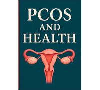 PCOS AND HEALTH: A Healthy Guide to Healing Health and Wellness (Natural Remedies and Herbal Medicine)