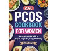 Pcos Cookbook For Women 2026: A Complete Nutrition Guide to Support Weight Loss, Energy, and Fertility