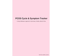 PCOS Cycle & Symptom Tracker: A Daily Wellness Logbook to Track Hormones, Periods, Fertility, Mood, Sleep, Weight & Pain | Medical & Self-Care Support for Women with PCOS