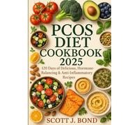 Pcos Diet Cookbook 2025: Anti-Inflammatory Recipes, Pcos Diet, Hormone-balancing, PCOS recipes for weight loss, insulin resistance diet plan, fertility diet for PCOS, PCOS nutrition for beginners