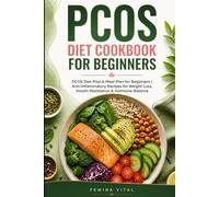 pcos diet cookbook for beginners: PCOS Diet Plan & Meal Plan for Beginners | Anti-Inflammatory Recipes for Weight Loss, Insulin Resistance & Hormone Balance