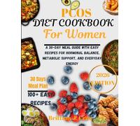 PCOS Diet Cookbook for Women 2026: A 30-Day Meal Guide with Easy Recipes for Hormonal Balance, Metabolic Support, and Everyday Energy