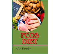 PCOS DIET: Restore Fertility, Lose Weight Naturally, And Regain Energy With The Power Of Anti-Inflammatory And Low-Glycemic Foods