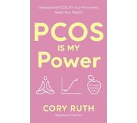 PCOS is my Power Understand PCOS, Fix Your Hormones, Reset Your Health - Cory Ruth - Ebury Digital - ebook (ePub) - Livre