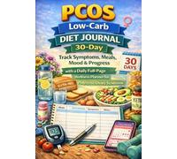PCOS Low-Carb 30-Day Diet Journal: Track Symptoms, Meals, Mood & Progress with a Daily Full-Page Wellness Planner for Polycystic Ovary Syndrome