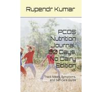 PCOS Nutrition Journal: 60 Days, No Dairy Edition: Track Meals, Symptoms, and Self-Care Guide