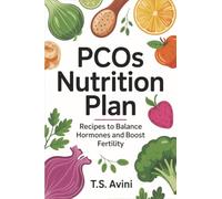 PCOS Nutrition Plan: Recipes to Balance Hormones and Boost Fertility