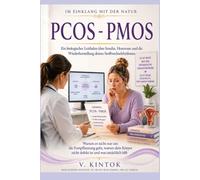 PCOS - PMOS: Ein biologischer Leitfaden über Insulin, Hormone und die Wiederherstellung deines Stoffwechselrhythmus Warum es nicht nur um die Fortpflanzung geht