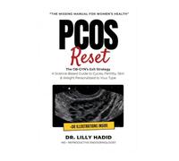 PCOS RESET: The OB-GYN’s Exit Strategy A Science-Based Guide to Cycles, Fertility, Skin & Weight Personalized to Your Type