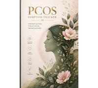 PCOS Symptom Tracker: A Complete Daily Log for Cycle, Mood & Symptoms - With PCOS Type, Insulin Resistance & Lab Value Reference Charts, Doctor Visit Log & 85 Days of Tracking