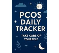 PCOS Symptom Tracker: Daily Health Journal for Tracking Pain, Mood, Sleep, and Other Symptoms for Self-Care Progress