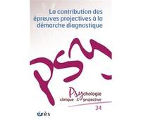 PCP 34 - La contribution des épreuves projectives à la démarche diagnostique Collectif (Auteur)