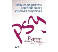 PCP 35 - Cliniques singulières : contributions des épreuves projectives Collectif (Auteur)