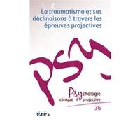 PCP 36 - Le traumatisme et ses déclinaisons à travers les épreuves projectives (36)