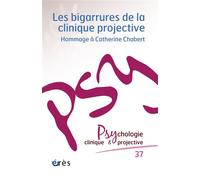 PCP 37 - Les bigarrures de la clinique projective Hommage à Catherine Chabert - Collectif - Eres - broché - Revue