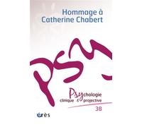 PCP 38 - Dynamiques psychiques en psychologie projective Hommage à Catherine Chabert - Collectif - Eres - broché - Revue