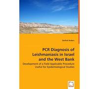 Pcr Diagnosis Of Leishmaniasis In Israel And The West Bank - Development Of A Field Applicable Procedure Useful For Epidemiological Studies