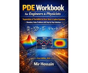 PDE Workbook for Engineers & Physicists: Separation of Variables for Heat, Wave & Laplace Equations , Boundary Value Problems with Step-by-Step Solutions