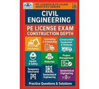 PE Civil Engineering Construction Depth Exam: Practice Exams and Solved Problems for the NCEES CBT Professional Engineer License Exam Reference Drawings and Real-World Design Methods