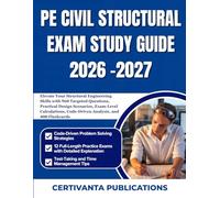 PE CIVIL STRUCTURAL EXAM STUDY GUIDE 2026-2027: Elevate Your Structural Engineering Skills with 960 Targeted Questions, Practical Design Scenarios, ... Code-Driven Analysis, and 400 Flashcards