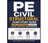 PE Civil Structural Exam Study Guide 2026-2027: Structural Engineering PE Exam Prep: Analysis, Design, and 2,700 Practice Questions and Answers with Full Explanations for the NCEES Civil Exam