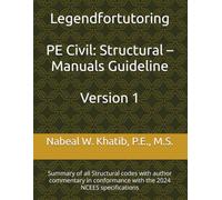 PE Civil: Structural - Manuals Guideline: Summary of all Structural codes with author commentary in conformance with the 2024 NCEES specifications