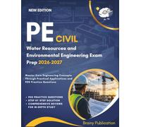 PE Civil Water Resources and Environmental Engineering Exam Prep 2026-2027: Master Core Engineering Concepts Through Practical Applications and 900 Practice Questions
