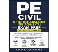 PE CIVIL WATER RESOURCES AND ENVIRONMENTAL EXAM PREP 2026-2027: The Complete Exam Review - 1,774 Practice Questions with Fully Worked Solutions for All 12 NCEES Knowledge Areas