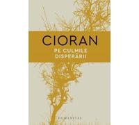 Pe culmile disperarii - Emil Cioran, Editie in limba romana