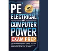 PE ELECTRICAL AND COMPUTER POWER EXAM PREP: The Ultimate Practice Workbook to Master the NCEES Reference Handbook, Sharpen Problem-Solving Speed, and Pass the CBT on Your First Attempt