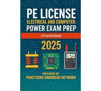PE License Electrical and Computer Power Exam Prep: A Practical Guide to Pass on Your First Try