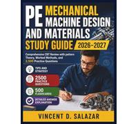 PE Mechanical Machine Design And Materials Study Guide 2026-2027: Comprehensive CBT Review with pattern Theory, Worked Methods, and 2,500 Practice Questions