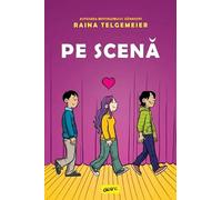Pe scena - Raina Telgemeier