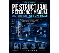 PE Structural Reference Manual 2027 Edition - CBT Optimized: Complete Review, Electronic Navigation Map & Step-by-Step Practice for the NCEES PE Structural (SE) Exam (Current Codes)