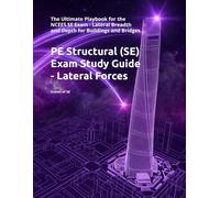 PE Structural (SE) Exam Study Guide - Lateral Forces: The Ultimate Playbook for the NCEES SE Exam - Lateral Breadth and Depth for Buildings and Bridges
