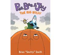 Pea, Bee, & Jay #6: The Big Bully
