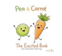 Pea & Carrot: The Excited Book: An Outside Feeling