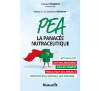 PEA - La panacée nutraceutique - Fabien Piasco - Medicatrix - broché - Guide