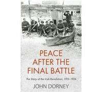 Peace after the Final Battle - John Dorney - New Island Books - Livre en Anglais - Paperback John Dorney (Auteur)