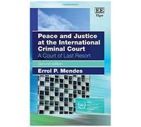 Peace And Justice At The International Criminal Court