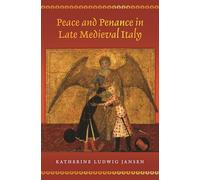 Peace and Penance in Late Medieval Italy – Princeton University Press