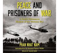 Peace and Prisoners A South Vietnamese Memoir of The Vietnam War
