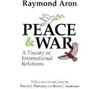 Peace and War by Raymond Aron Raymond Aron (Auteur)